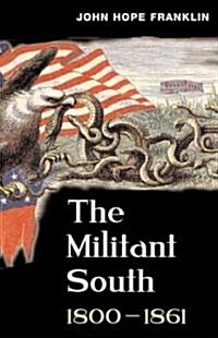 The Militant South, 1800-1861 (Paperback)