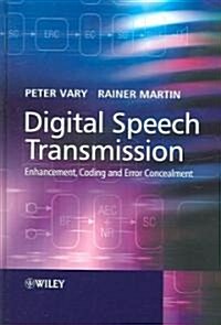 Digital Speech Transmission: Enhancement, Coding and Error Concealment (Hardcover)