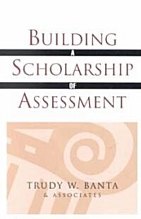 Building a Scholarship of Assessment (Hardcover, 1st)