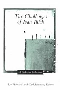 The Challenges of Ivan Illich: A Collective Reflection (Paperback)