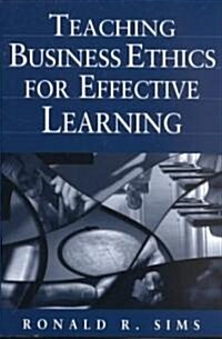 Teaching Business Ethics for Effective Learning (Hardcover)