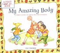 My Amazing Body: A First Look at Health and Fitness (Paperback)