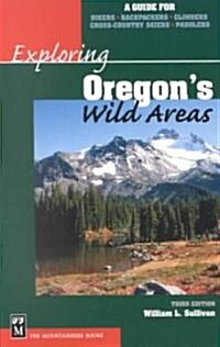 Exploring Oregons Wild Areas (Paperback, 3rd)