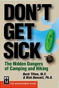 Dont Get Sick: The Hidden Dangers of Camping and Hiking (Paperback, 2)