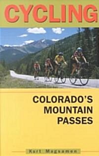 Cycling Colorados Mountain Passes (Paperback)