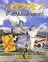 Ok! the Story of Oklahoma!: A Celebration of Americas Most Loved Musical (Paperback, 2)