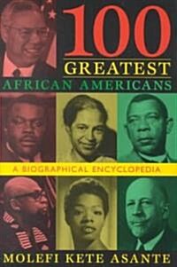 100 Greatest African Americans: A Biographical Encyclopedia (Hardcover)