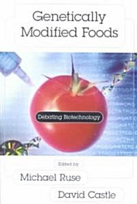 Genetically Modified Foods: Debating Biotechnology (Paperback)