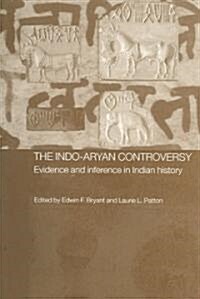The Indo-Aryan Controversy : Evidence and Inference in Indian History (Paperback)