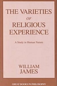 The Varieties of Religious Experience: A Study in Human Nature (Paperback)