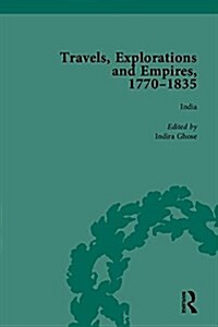 Travels, Explorations and Empires, 1770-1835, Part II : Travel Writings on North America, the Far East, North and South Poles and the Middle East (Multiple-component retail product)