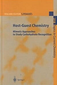 Host-Guest Chemistry: Mimetic Approaches to Study Carbohydrate Recognition (Hardcover, 2002)