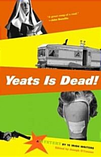 Yeats Is Dead!: A Mystery by 15 Irish Writers (Paperback)