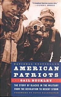 American Patriots: The Story of Blacks in the Military from the Revolution to Desert Storm (Paperback)