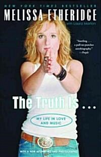 The Truth Is . . .: My Life in Love and Music (Paperback, Revised)