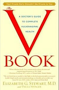 The V Book : A Doctors Guide to Complete Vulvovaginal Health (Paperback, New ed)