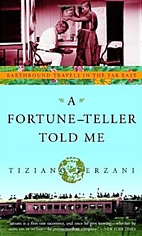 A Fortune-Teller Told Me: Earthbound Travels in the Far East (Paperback)