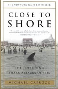 Close to Shore: The Terrifying Shark Attacks of 1916 (Paperback)