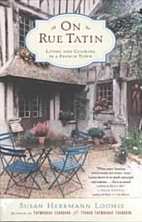 On Rue Tatin: Living and Cooking in a French Town (Paperback)