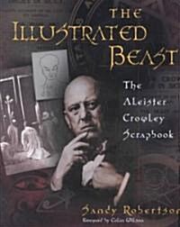 The Illustrated Beast: An Aleister Crowley Scrapbook (Paperback)