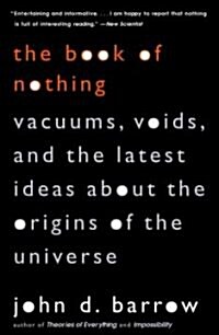 The Book of Nothing: Vacuums, Voids, and the Latest Ideas about the Origins of the Universe (Paperback)