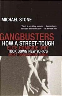 Gangbusters: How a Street Tough, Elite Homicide Unit Took Down New Yorks Most Dangerous Gang (Paperback)