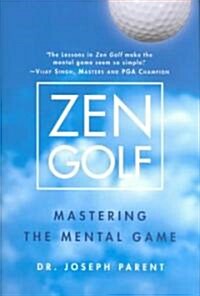 Zen Golf: Mastering the Mental Game (Hardcover)