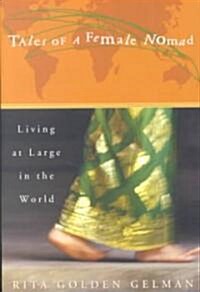 Tales of a Female Nomad: Living at Large in the World (Paperback)