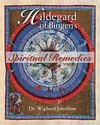 Hildegard of Bingens Spiritual Remedies (Paperback)