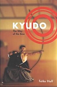 Kyudo: The Way of the Bow (Paperback)
