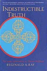 Indestructible Truth: The Living Spirituality of Tibetan Buddhism (Paperback, Revised)