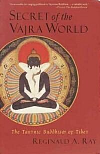 Secret of the Vajra World: The Tantric Buddhism of Tibet (Paperback)