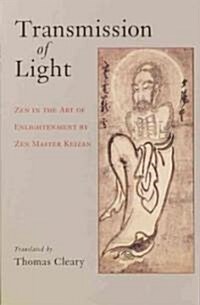 Transmission of Light: Zen in the Art of Enlightenment by Zen Master Keizan (Paperback)