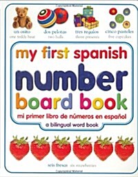 My First Spanish Number Board Book/Mi Primer Libro De Numeros En Espanol (Hardcover, Bilingual)
