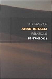 Survey of Arab-Israeli Relations 1947-2001 (Hardcover)
