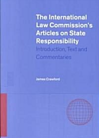 The International Law Commissions Articles on State Responsibility : Introduction, Text and Commentaries (Paperback)