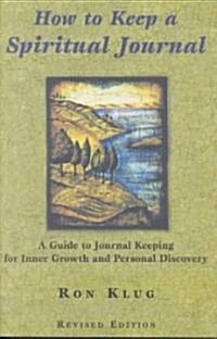 How to Keep a Spiritual Journal: A Guide to Journal Keeping for Inner Growth and Personal Discovery (Paperback, Revised)