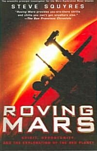 Roving Mars: Spirit, Opportunity, and the Exploration of the Red Planet (Paperback)