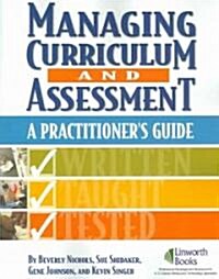 Managing Curriculum and Assessment: A Practitioners Guide (Paperback)
