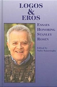 Logos and Eros: Essays Honoring Stanley Rosen (Hardcover)