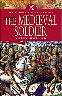 The Medieval Soldier (Paperback)