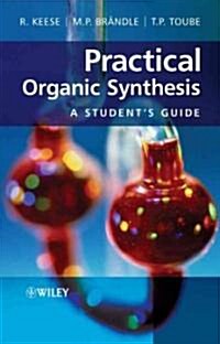 Practical Organic Synthesis: A Students Guide (Hardcover)