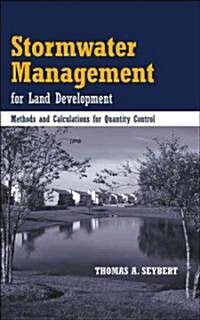 Stormwater Management for Land Development: Methods and Calculations for Quantity Control (Hardcover)