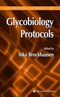 Glycobiology Protocols (Hardcover, 2007)