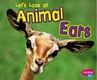 Lets Look at Animal Ears (Library Binding)