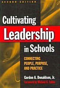 Cultivating Leadership in Schools: Connecting People, Purpose, and Practice (Paperback, 2)