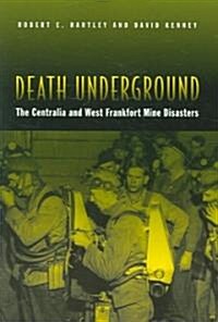 Death Underground: The Centralia and West Frankfort Mine Disasters (Paperback)