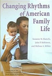 Changing Rhythms of American Family Life (Hardcover)
