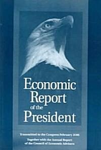 Economic Report of the President: Transmitted to the Congress February 2006 (Paperback, 2006)