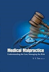 Medical Malpractice: Understanding the Law, Managing the Risk (Hardcover)